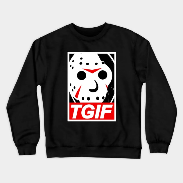 TGIF Jason Crewneck Sweatshirt by triggerleo
